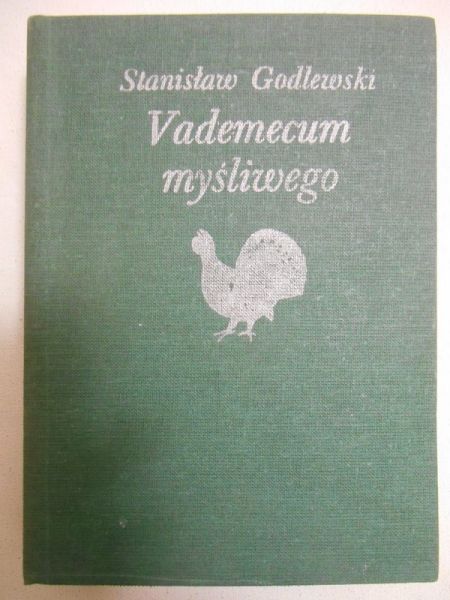 Godlewski Stanisław - Vademecum myśliwego