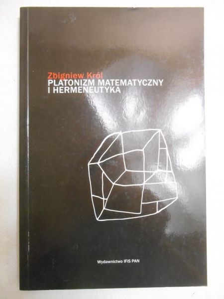 Król Zbigniew - Platonizm matematyczny i hermeneutyka