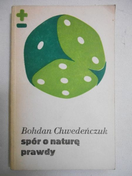 Chwedeńczuk Bohdan - Spór o naturę prawdy