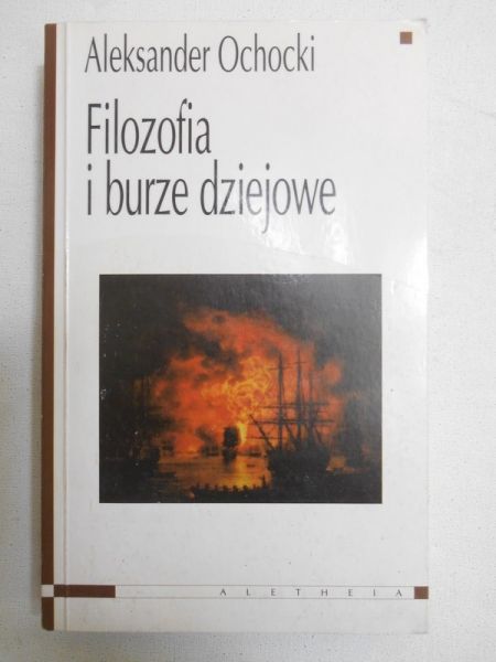 Ochocki Aleksander - Filozofia i burze dziejowe