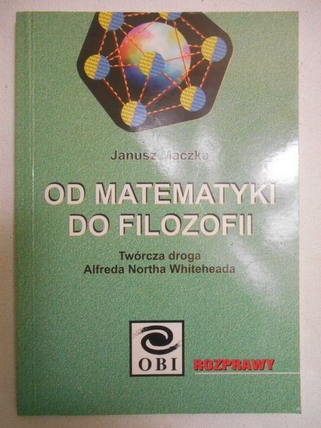 Mączka Janusz - Od matematyki do filozofii