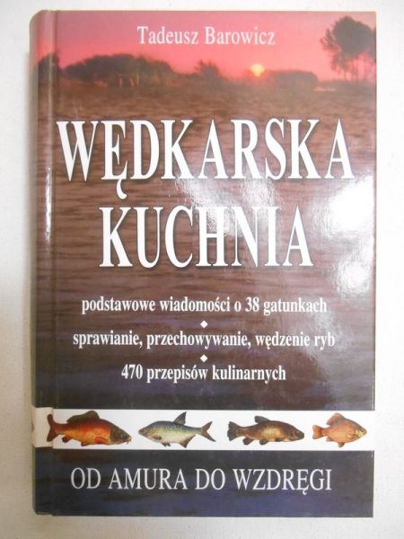 Barowicz Tadeusz - Kuchnia wędkarska
