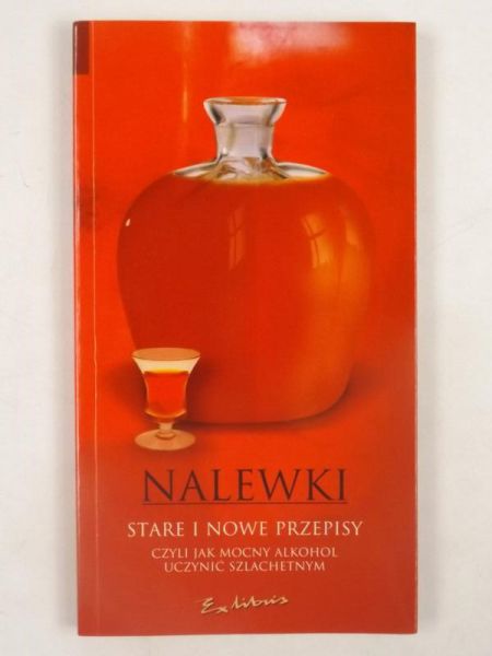 Nalewki: stare i nowe przepisy