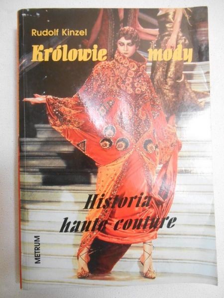 Kinzel Rudolf - Królowie mody. Historia haute couture