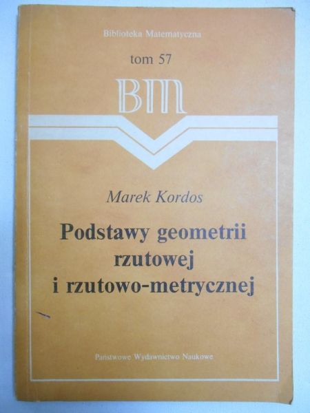 Podstawy geometrii rzutowej i rzutowo-metrycznej