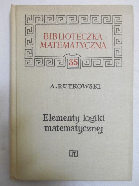 Rutkowski A. - Elementy logiki matematycznej