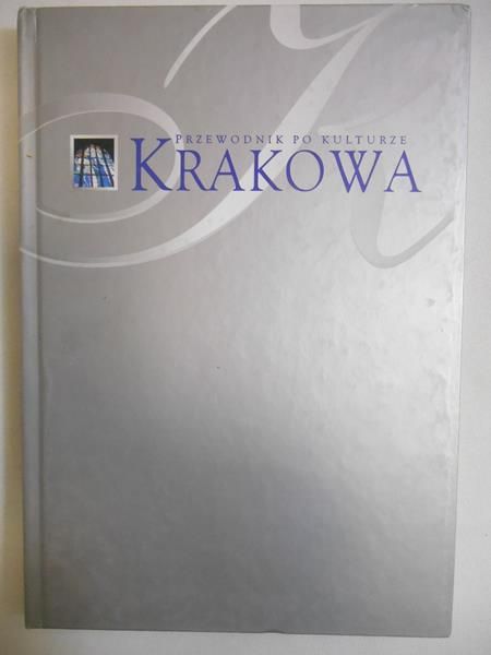 Ruszar Józef - Przewodnik po zabytkach i kulturze Krakowa