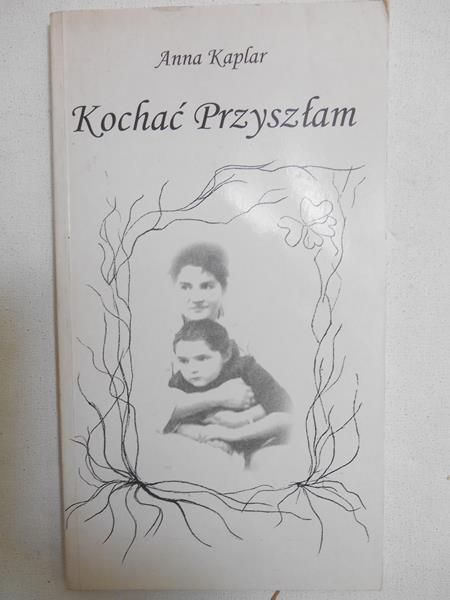 Kaplar Anna - Kochać przyszłam