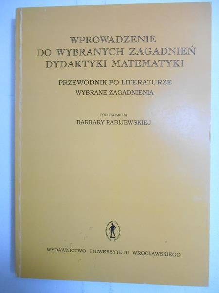 Wprowadzenie do wybranych zagadnień dydaktyki matematyki