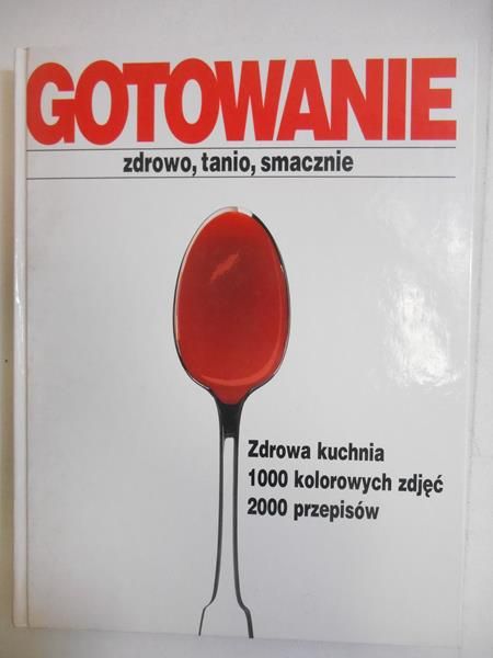 Gotowanie zdrowo, tanio, smacznie