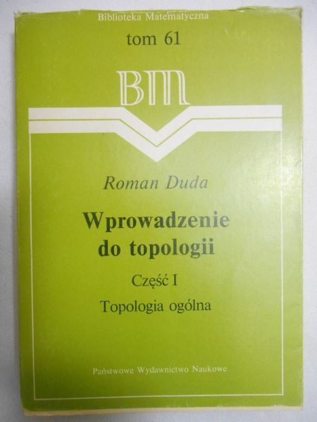 Duda Roman - Wprowadzenie do topologii, Cz. I