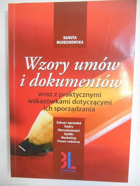 Wzory umów i dokumentów wraz z praktycznymi wskazówkami dotyczącymi ich sporządzania