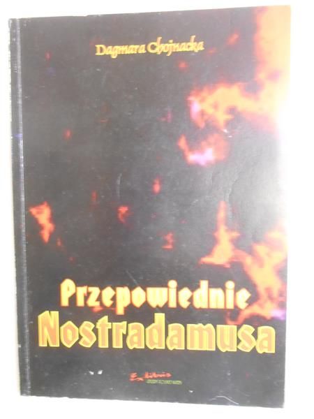 Chojnacka Dagmara - Przepowiednie Nostradamusa