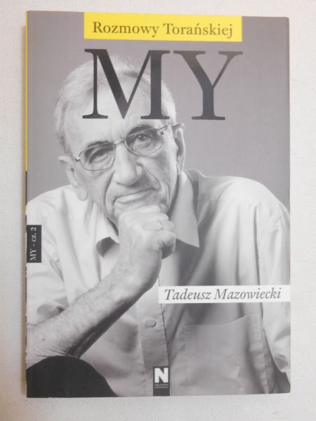 Mazowiecki Tadeusz - Rozmowy Torańskiej. My