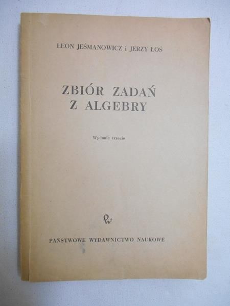 Łoś Jerzy - Zbiór zadań z algebry