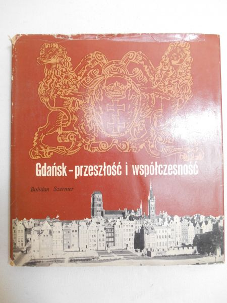 Gdańsk - przeszłość i współczesność