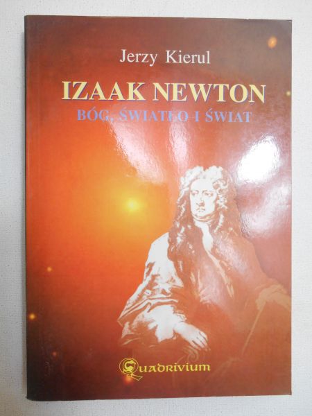 Izaak Newton: Bóg, światło i świat