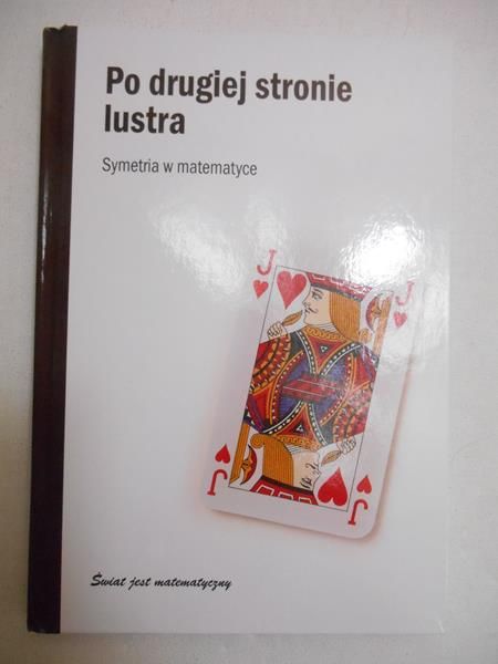 Joaquin Navarro - Po drugiej stronie lustra. Symetria w matematyce