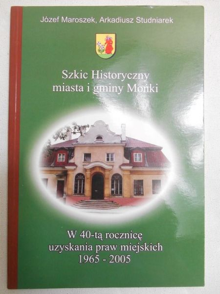 Szkic Historyczny miasta i gminy Mońki