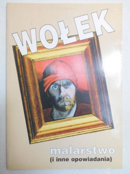 Wołek - malarstwo ( i inne opowiadania)