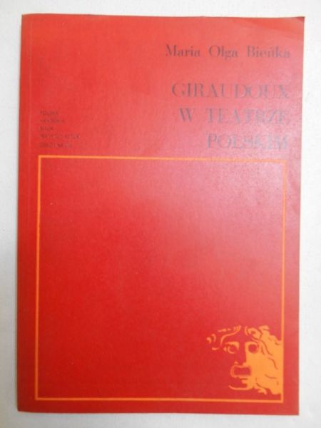 Bieńka Maria Olga - Giraudoux w teatrze polskim