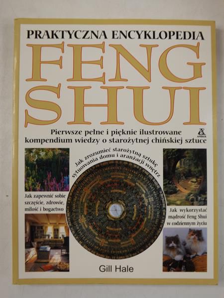 Hale Gill - Praktyczna encyklopedia Feng Shui