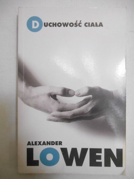 Lowen Aleksander - Duchowość ciała