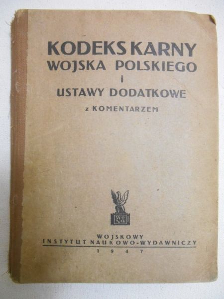 Kodeks karny Wojska Polskiego i ustawy dodatkowe z komentarzem, wyd. 1946