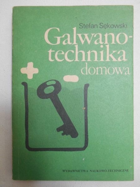 Sękowski Stefan - Galwanotechnika domowa