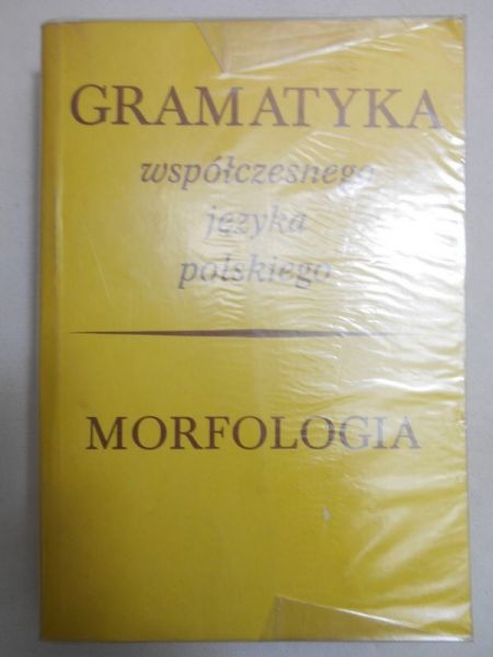 Gramatyka współczesnego języka polskiego. Morfologia