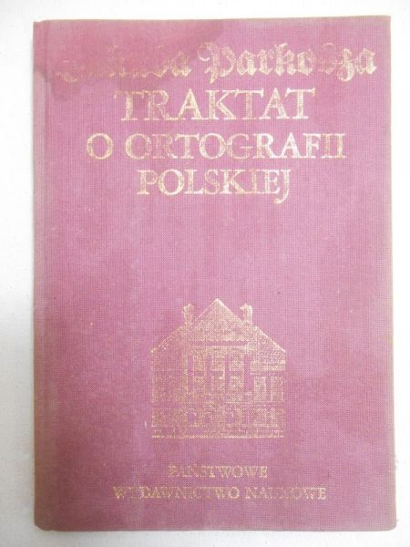 Kucała Marian (opr.) - Jakuba Parkosza traktat o ortografii polskiej