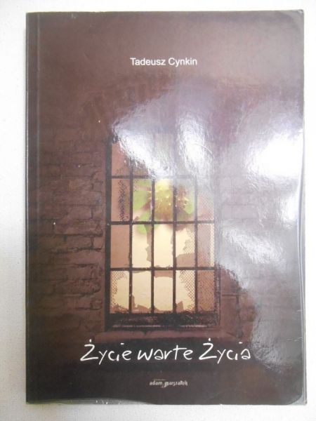 Cynkin Tadeusz - Życie warte życia