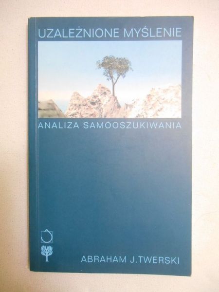 Uzależnione myślenie. Analiza samooszukiwania