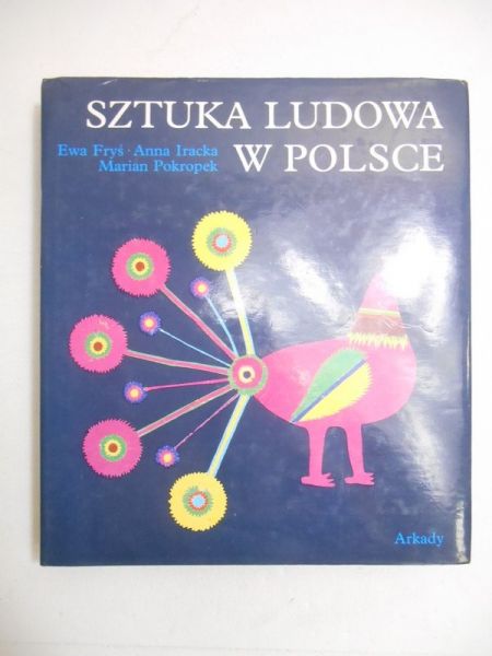 Fryś Ewa - Sztuka Ludowa w Polsce
