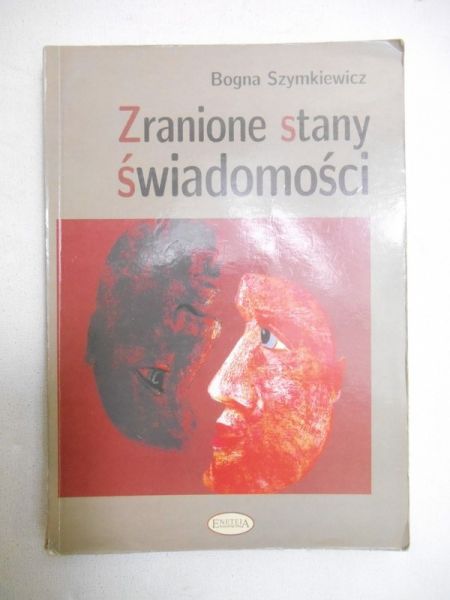 Szymkiewicz Bogna - Zranione stany świadomości