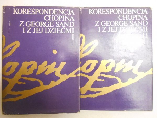 Korespondencja Chopina z George Sand i jej dziećmi, tom I-II