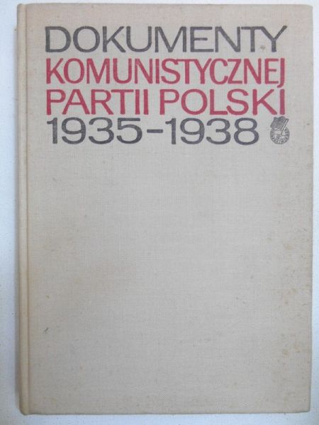 Ajzner Seweryn (opr.) - Dokumenty Komunistycznej Partii Polski 1935-1938
