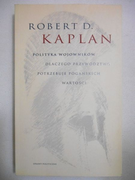 Kaplan Robert - Polityka wojowników