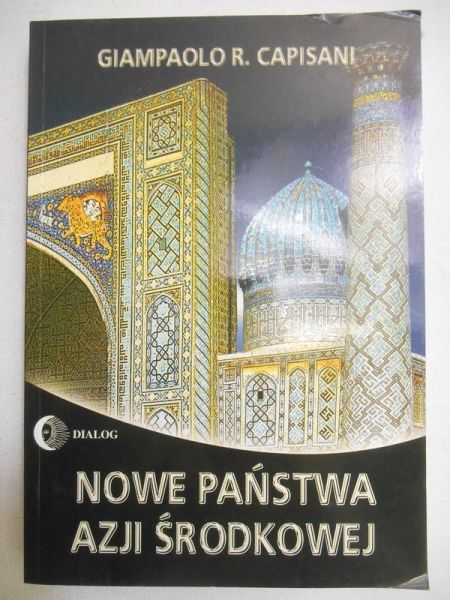 Capisani Giampaolo R. - Nowe państwa Azji Środkowej