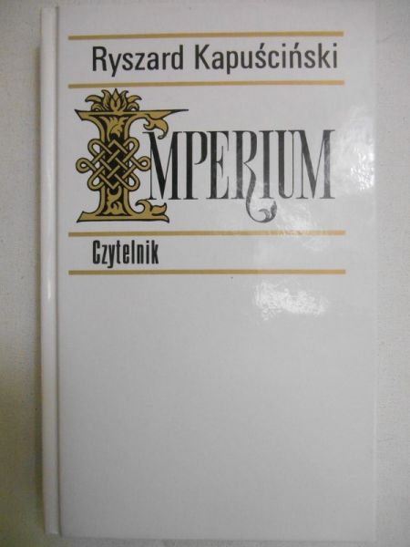 Kapuściński Ryszard - Imperium