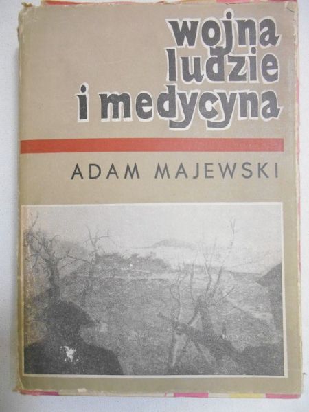 Majewski Adam - Wojna  ludzie i medycyna