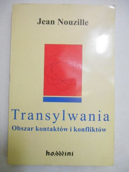 Nouzille Jean - Transylwania. Obszar kontaktów i konfliktów