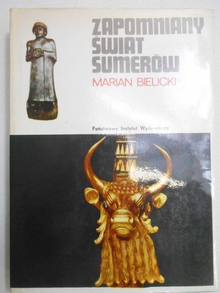 Bielicki Marian - Zapomniany świat Sumerów