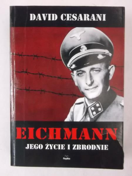 Eichmann, jego życie i zbrodnie