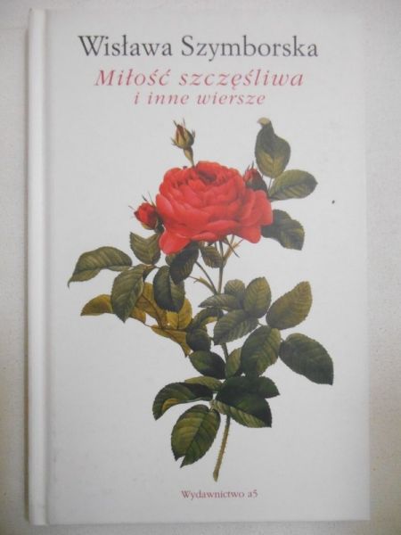 Miłość szczęśliwa i inne wiersze
