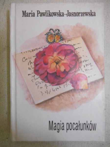 Pawlikowska-Jasnorzewska Maria - Magia pocałunków