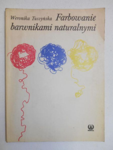 Tuszyńska Weronika - Farbowanie barwnikami naturalnymi
