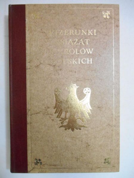 Kraszewski Józef Ignacy - Wizerunki książąt i królów polskich, reprint z 1888 r.