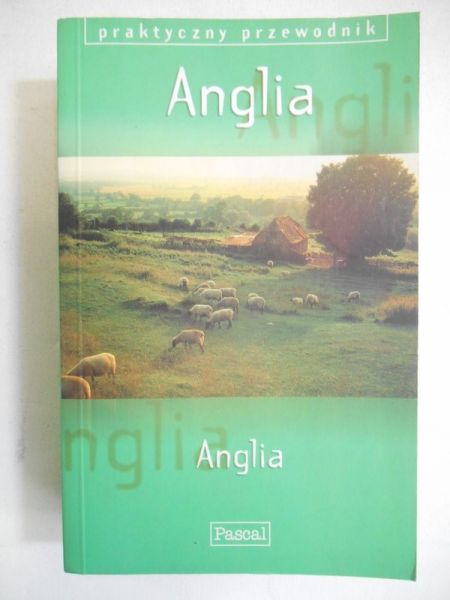 Anglia. Praktyczny przewodnik