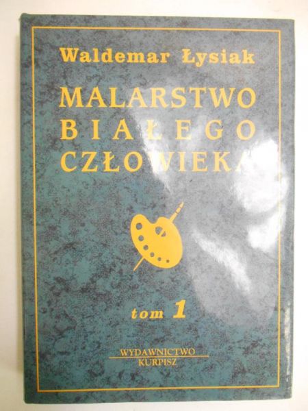 Malarstwo białego człowieka, t. I